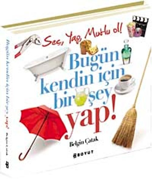 Bugün Kendin İçin Bir Şey Yap!