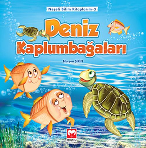 Deniz Kaplumbağaları /  Neşeli Bilim Kitaplarım -3