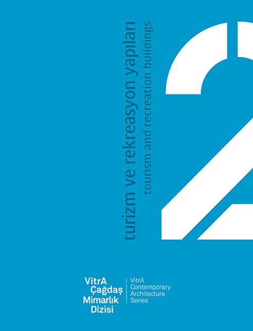 Turizm ve Rekreasyon Yapıları / Tourism and Recreation Buildings & VitrA Çağdaş Mimarlık Dizisi:2