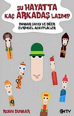 Şu Hayatta Kaç Arkadaş Lazım? & Dunbar Sayısı ve Diğer Evrimsel Acayiplikler