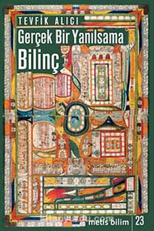 Gerçek Bir Yanılsama: Bilinç - Tevfik Alıcı