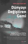 D&uuml;nyayı Değiştiren Gemi
