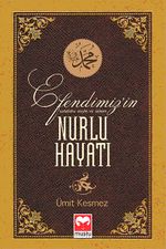 Efendimizin Nurlu Hayatı