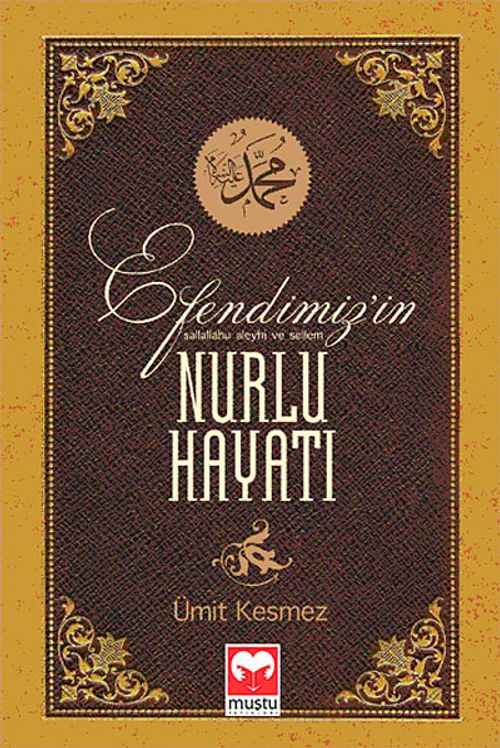 Efendimizin Nurlu Hayatı