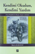 Kendimi Okudum, Kendimi Yazdım & Ozan Bindebir'in Hayatı, Sanatı ve Şiirleri