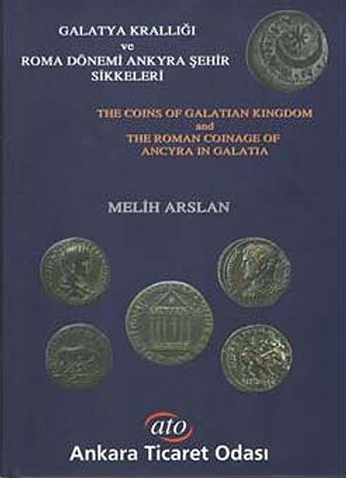 Galatya Krallığı ve Roma Dönemi Ankyra Şehir Sikkeleri
