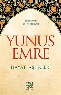 Yunus Emre & Hayatı - Şiirleri
