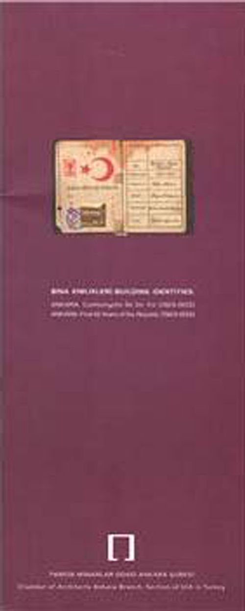 Bina Kimlikleri Ankara & Cumhuriyetin İlk On Yılı