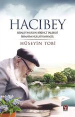 Hacıbey & Risale-i Nur'un Birinci Talebesi İbrahim Hulusi Yahyagil