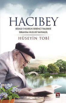 Hacıbey & Risale-i Nur'un Birinci Talebesi İbrahim Hulusi Yahyagil