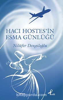 Hacı Hostes'in Esma Günlüğü - Nilüfer Dengiloğlu