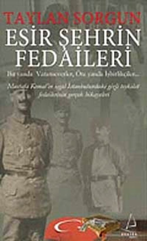 Esir Şehrin Fedaileri Bir Yanda Vatanseverler Öte Yanda İşbirlikçiler