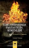 Türk Edebiyatında Fantastiğin Kökenleri