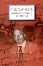 Eğitime Tutkulu Bir Besteci Faik Canselen