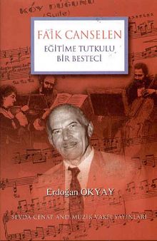 Eğitime Tutkulu Bir Besteci Faik Canselen