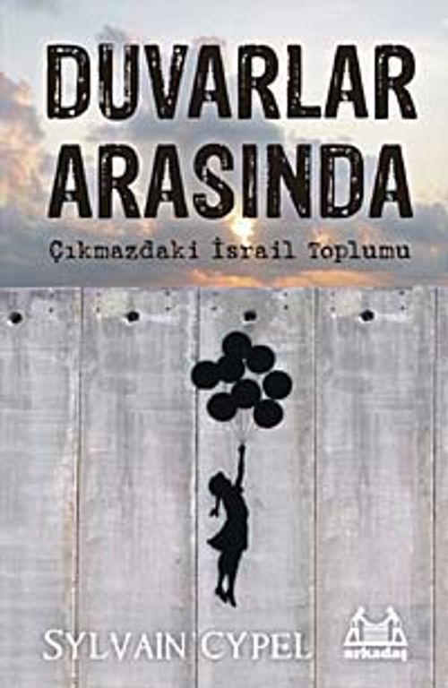Duvarlar Arasında & Çıkmazdaki İsrail Toplumu