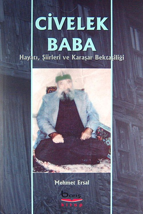 Civelek Baba & Hayatı, Şiirleri ve Karaşar Bektaşiliği
