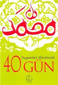 Peygamber Efendimizle 40 Gün