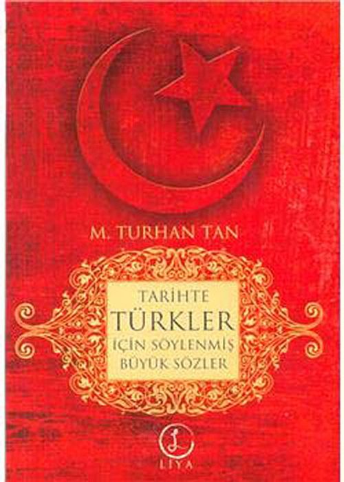 Tarihte Türkler İçin Söylenmiş Büyük Sözler