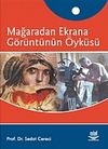 Mağaradan Ekrana G&ouml;r&uuml;nt&uuml;n&uuml;n &Ouml;yk&uuml;s&uuml;