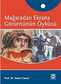 Mağaradan Ekrana Görüntünün Öyküsü