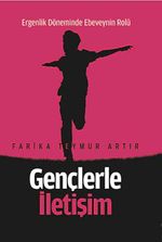 Gençlerle İletişim & Ergenlik Döneminde Ebeveynin Rolü