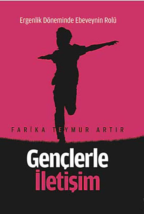 Gençlerle İletişim & Ergenlik Döneminde Ebeveynin Rolü