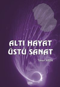 Altı Hayat Üstü Sanat