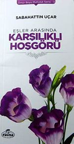 Eşler Arasında Karşılıklı Hoşgörü / Ömür Boyu Mutluluk Serisi-3
