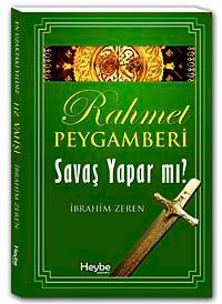 Rahmet Peygamberi Savaş Yapar mı?