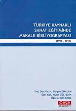 Türkiye Kaynaklı Sanat Eğitiminde Makale Bibliyografyası (1996-2010)