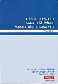 Türkiye Kaynaklı Sanat Eğitiminde Makale Bibliyografyası (1996-2010)