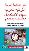 Araplar İ&ccedil;in Pratik T&uuml;rk&ccedil;e Konuşma Kılavuzu