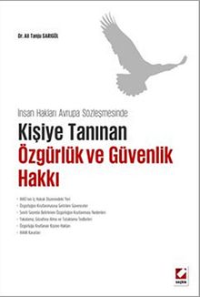 İnsan Hakları Avrupa Sözleşmesinde Kişiye Tanınan Özgürlük ve Güvenlik Hakkı