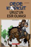 Dede Korkut / Uruz'un Esir Olması (&Ccedil;izgi Roman)