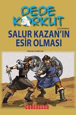Dede Korkut / Salur Kazan'ın Esir Olması (Çizgi Roman)