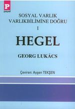 Hegel / Sosyal Varlık Varlıkbilimine Doğru 1