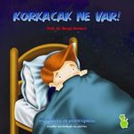 Korkacak Ne Var! & Duygularım ve Davranışlarım
