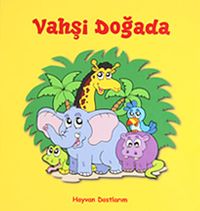Vahşi Doğada & Hayvan Dostlarım