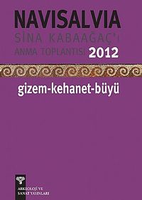 Navisalvia & Sina Kabaağaç'ı Anma Toplantısı 2012 / Gizem-Kehanet-Büyü