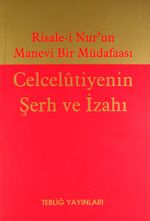 Risale-i Nur'un Manevi Bir Müdafaası & Celcelutiyenin Şerh ve İzahı