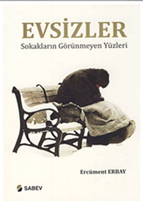 Evsizler Sokakların Görünmeyen Yüzleri