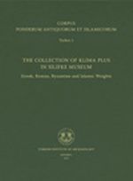 Corpus Ponderum Antiquorum et Islamicorum Turkey 1 & The Collection of Klima Plus in Silifke Museum / Greek, Roman, Byzantine and Islamic Weights