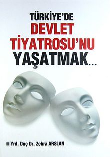 Türkiye'de Devlet Tiyatrosu'nu Yaşatmak