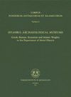 Corpus Ponderum Antiquorum et Islamicorum Turkey 2 & Istanbul Archaeological Museums / Greek, Roman, Byzantine and Islamic Weights in the Department of Metal Objects