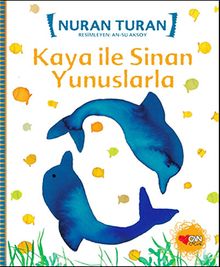 Kaya ile Sinan Yunuslarla