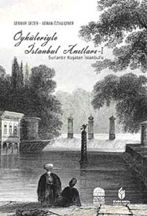 Öyküleriyle İstanbul Anıtları-1 & Sulardır Kuşatan İstanbul'u