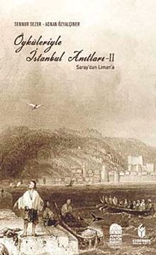 Öyküleriyle İstanbul Anıtları-2 & Saray'dan Liman'a