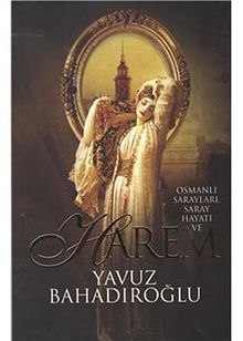 Osmanlı Sarayları,Saray Hayatı ve Harem