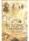 Şu İlgin&ccedil; Tarihimiz